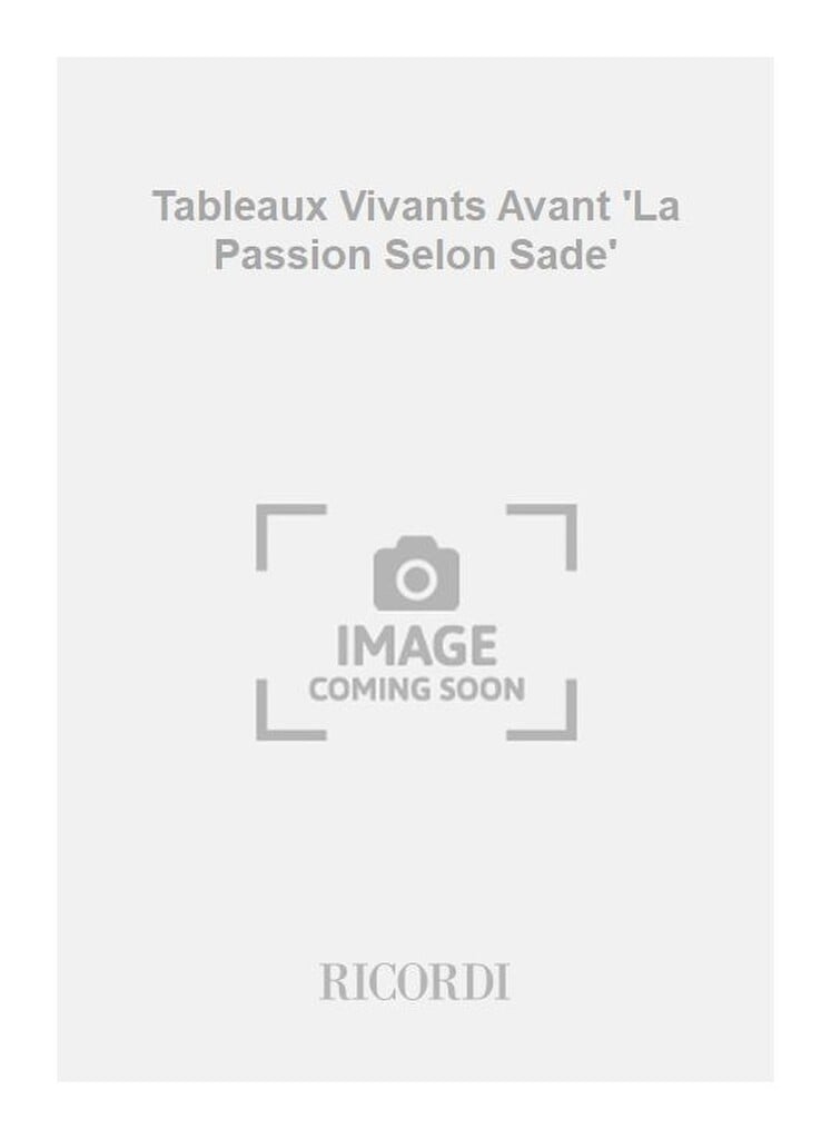 Tableaux Vivants Avant 'La Passion Selon Sade'